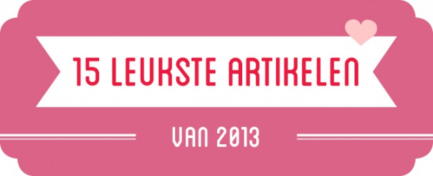 De 15 leukste artikelen van 2013